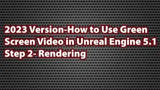 2023- How to Use Green Screen In Unreal Engine 5+ for Virtual Production-Part 2