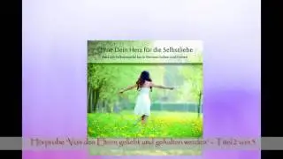 Hörprobe aus der CD "Öffne dein Herz für die Selbstliebe"