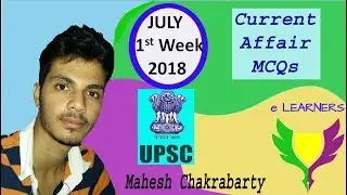 JULY 1st week 2018 UPSC current affair MCQs e Learners
