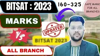 BITSAT 2023 Updated Marks vs All Branch | All Three campus all branch safe score 