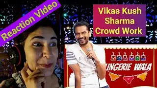 Vikas Kush Sharma | Crowd Work | Reaction Video