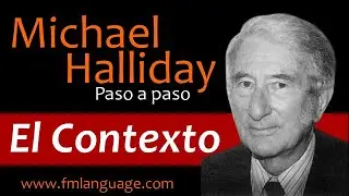 Michael Halliday| Paso a paso| Clase 2: Contexto