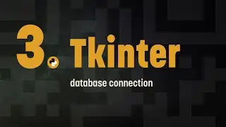 3. Tkinter: connecting to a database