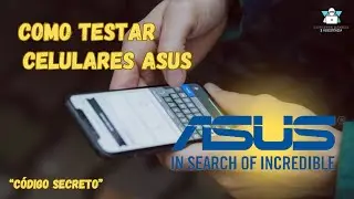 Como testar celulares Asus.