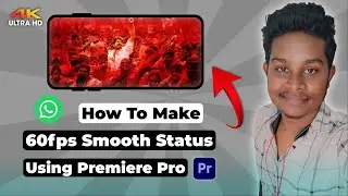 How To Create Smooth HD Whatsapp Status In Tamil | Premiere Pro | Whatsapp Status | ValaiYosai Talks