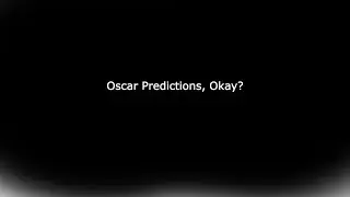 (Very Late Video) Oscar Predictions (Charger News)