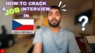 How to Crack A Job Interview In Czech Republic I Manvendra Prague, International Students In CZECHIA