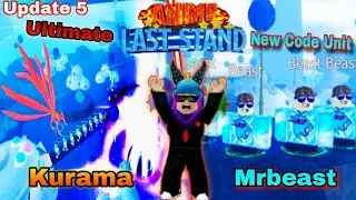 Anime Last Stand Test Unit Code MrBeast Và Unit Kurama Ultimate Siêu bá - Roblox
