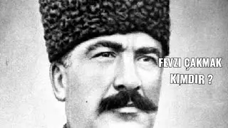MAREŞAL FEVZİ ÇAKMAK (Özet)