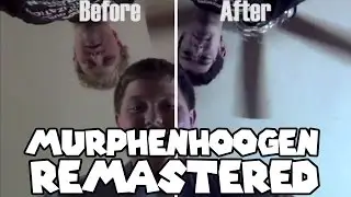 Before & After MURPHENHOOGEN REMASTERED