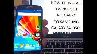 2019 Install TWRP Recovery on Galaxy S4 i9505