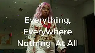 Everything Everywhere Nothing At Once | Everything Everywhere All At Once Review