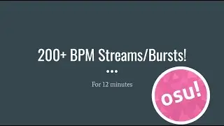200+ BPM streams/bursts for 12 minutes