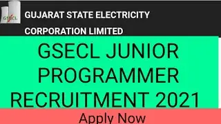 GSECL JUNIOR PROGRAMMER RECRUITMENT 2021 | GSECL JUNIOR PROGRAMMER 2021 RECRUITMENT |