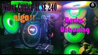 Water cooler aigo AC SE 240 Unboxing/Review!! 