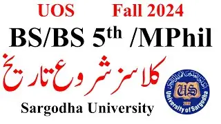 BS 1st/BS 5th/MPhil New Classes Fall 2024 Admissions UOS