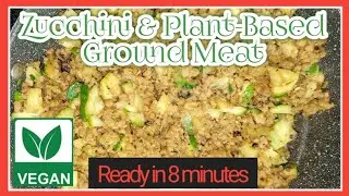 Zucchini & Plant-Based Ground Meat (READY IN 8 MINUTES) #zucchini