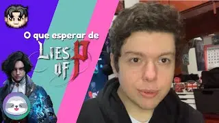 O que esperar (e o que vimos) de LIES OF P