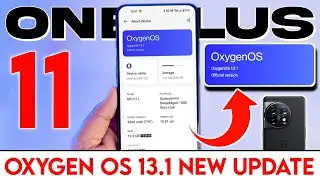 OnePlus 11 Oxygen OS 13.1 Update | OnePlus 11 July Update | OnePlus July Update | Oxygen OS 13.1