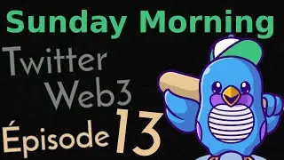 ⌜.+⌟ Sunday Morning #13 - Twitter et le Web3