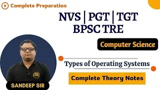 Types of Operating Systems | Theory Notes | Lecture - 1 | PGT | TGT | NVS | BPSC TRE