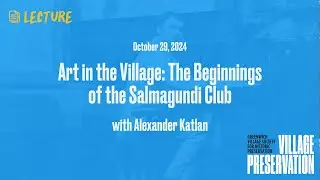 Art in the Village: The Beginnings of the Salmagundi Club