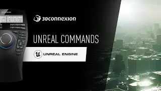Unreal Engine x 3Dconnexion - Quick access to Unreal commands