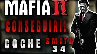 MAFIA 2 | CONSEGUIR SUPER COCHE (SMITH 34)