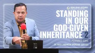 Standing in our God's Given Inheritance | Positioned Sons | Part 2 | Pastor Jay Ely