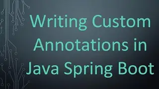 Writing Custom Annotations in Java Spring Boot
