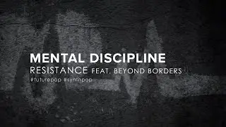 Mental Discipline - Resistance (feat. Beyond Border) (2022)