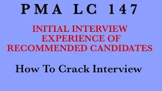 PMA 147 INITIAL INTERVIEW EXPERIENCE | HOW TO CRACK INITIAL INTERVIEW