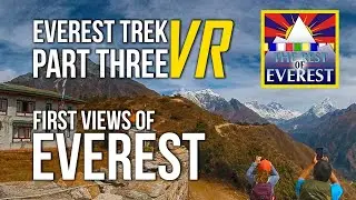 VIRTUAL 360 Everest Trek Part 03 First Views of Everest