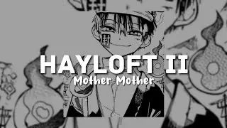 Hayloft II--Mother Mother[Slowed]