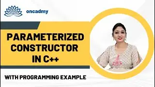 Parameterized Constructor in C++ 