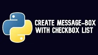 Python Tutorial | Create Message-box With Checkbox list || WEB BURNER