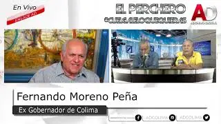 Fernando Moreno Peña, ex gobernador de Colima, En #ElPerchero