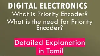 Digital Electronics - Priority Encoder(In Tamil)