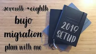 Plan With Me | Migration Process | 2019 Setup | Seventh into Eighth Bullet Journal
