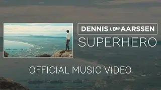 Dennis van Aarssen - Superhero [Official Music Video]