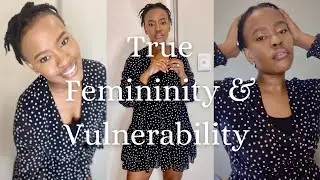 What is true femininity| When should I be vulnerable| Part 2 of a softer and happier life
