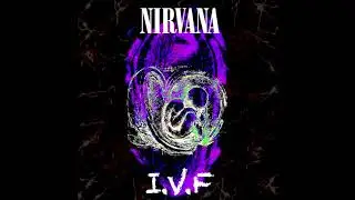 Nirvana - IVF (Fan Compilation Album)
