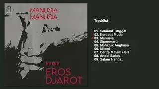 Eros Djarot - Album Manusia Manusia  | Audio HQ