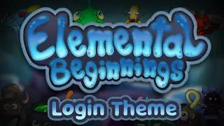 Elemental Beginnings - Login Screen Theme (MSM Fangame)