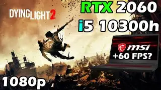 Dying Light 2 - RTX 2060 + i5 10300h | Laptop MSI GF65 Thin 10SER
