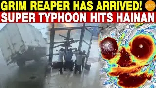 The Grim Reaper Has Arrived! Super Typhoon Slammed into China, Devastating Half of Hainan Island