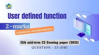 Question - 23 (or) | Class 12th 2023 CS mid-term Paper (evening session) | User defined function