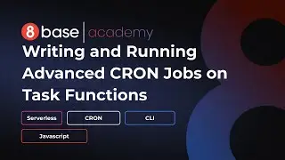 8base Academy - Writing and Running Advanced CRON Jobs on Task Functions