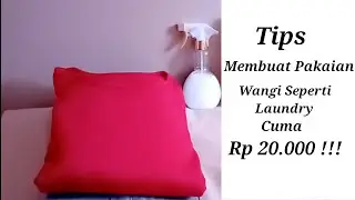 Tips Membuat Pakaian Wangi Seperti Laundry Cuma Rp 20.000 !!!!