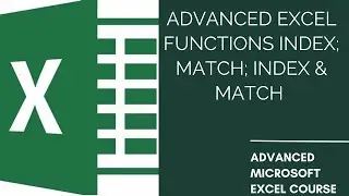 Advanced Excel functions Index; Match; Index & Match | Complex Excel Functions